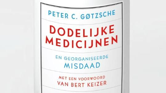 Boekrecensie: Peter Gøtzsche, Dodelijke Medicijnen en georganiseerde misdaad
